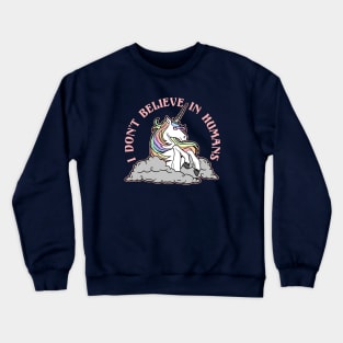 I don't believe in humans Crewneck Sweatshirt